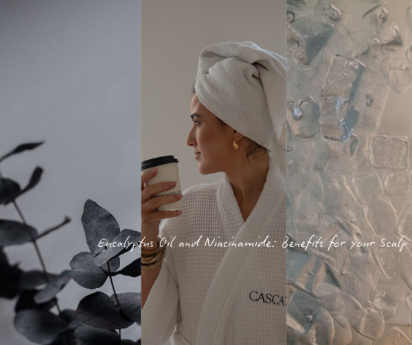Eucalyptus Oil and Niacinamide: Benefits for Your Scalp