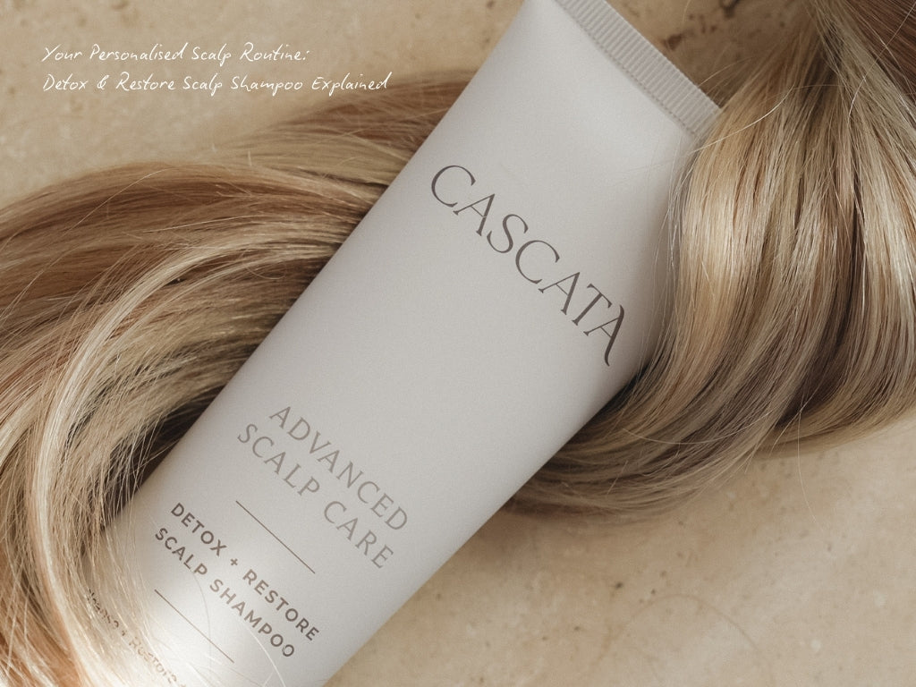 Your Personalised Scalp Routine: Detox & Restore Scalp Shampoo Explained Why your scalp deserves the same attention as your skin